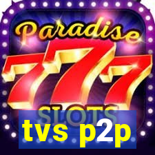 tvs p2p